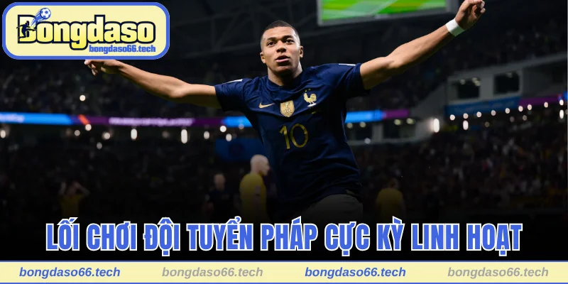 Lối chơi đội tuyển cực kỳ linh hoạt