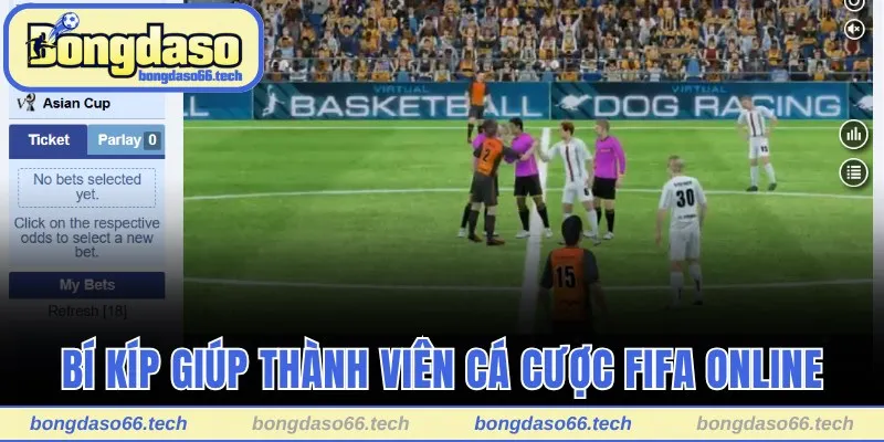 Những bí kíp giúp thành viên cá cược FIFA online
