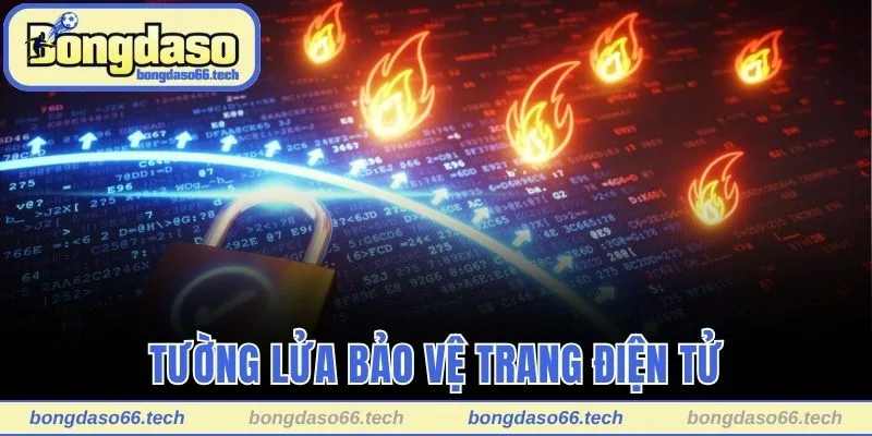 Tường lửa bảo vệ trang điện tử hoạt động tự động